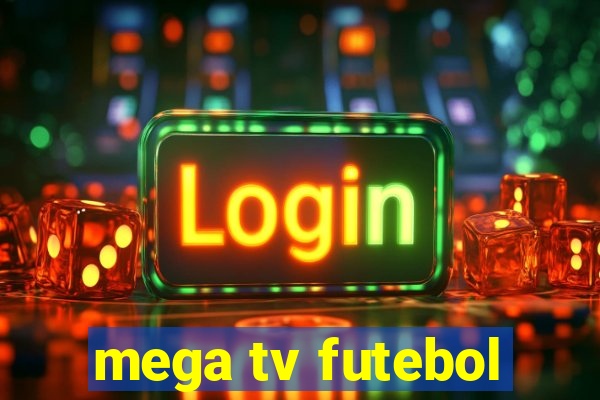 mega tv futebol